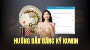 Đăng Ký Kuwin - Hướng Dẫn Mở Tài Khoản